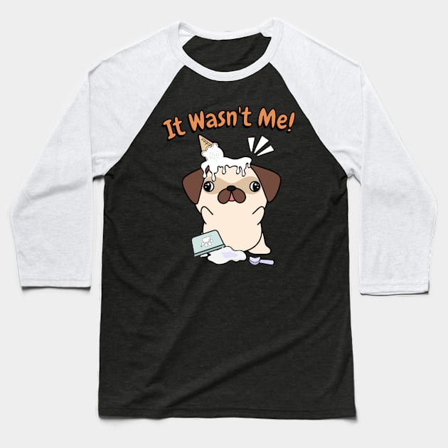 Funny pug got caught stealing ice cream Baseball T-Shirt by Pet Station